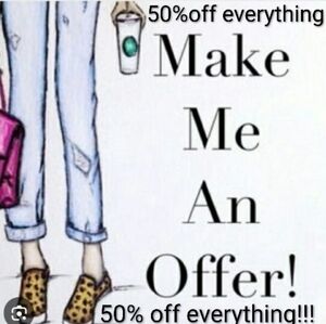 Everything 50% Off. Make Me And Offer. It Will Never Be Refused!!!!